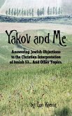 Yakov and Me - Answering Jewish Objections to the Christian Interpretation of Isaiah 53 and Other Topics (eBook, ePUB)