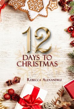 12 Days to Christmas (eBook, ePUB) - Alexandru, Rebecca