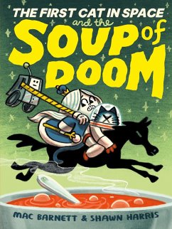 The First Cat in Space and the Soup of Doom (eBook, ePUB) - Barnett, Mac