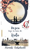 Deseo Bajo La Luna De Kioto (eBook, ePUB) Deseo Bajo La Luna De Kioto (eBook, ePUB)