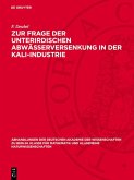 Zur Frage der unterirdischen Abwässerversenkung in der Kali-Industrie (eBook, PDF) Zur Frage der unterirdischen Abwässerversenkung in der Kali-Industrie (eBook, PDF)