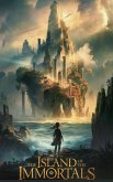 The Island of the Immortals (Fairy tales, Folk tales, Legends & Mythology, #10) (eBook, ePUB) The Island of the Immortals (Fairy tales, Folk tales, Legends & Mythology, #10) (eBook, ePUB)