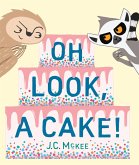 Oh Look, a Cake! (eBook, ePUB) Oh Look, a Cake! (eBook, ePUB)