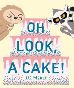 Oh Look, a Cake! (eBook, ePUB) - McKee, J. C.