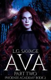 Ava: Part Two (Phoenix Academy, #2) (eBook, ePUB) Ava: Part Two (Phoenix Academy, #2) (eBook, ePUB)
