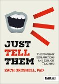 Just Tell Them: The Power of Explanations and Explicit Teaching (eBook, ePUB)
