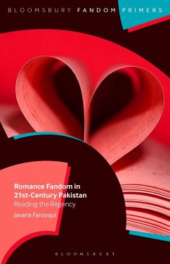 Romance Fandom in 21st-Century Pakistan (eBook, PDF) - Farooqui, Javaria