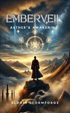 Emberveil: Aether's Awakening (eBook, ePUB)