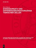 Eiweissumsatz und Differenzierungsvorgänge tierischer Zellen (eBook, PDF)