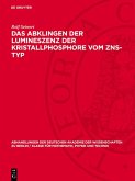 Das Abklingen der Lumineszenz der Kristallphosphore vom ZnS-Typ (eBook, PDF)