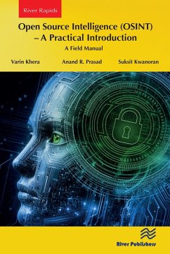 Open Source Intelligence (OSINT) - A practical Introduction (eBook, PDF) - Khera, Varin; Prasad, Anand R.; Kwanoran, Suksit