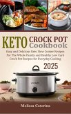 Keto Crock Pot Cookbook 2025: Easy and Delicious Keto Slow Cooker Recipes for the Whole Family and Amazing Low-Carb Recipes for Everyday Cooking (eBook, ePUB) Keto Crock Pot Cookbook 2025: Easy and Delicious Keto Slow Cooker Recipes for the Whole Family and Amazing Low-Carb Recipes for Everyday Cooking (eBook, ePUB)