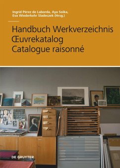 Handbuch Werkverzeichnis - OEuvrekatalog - Catalogue raisonné (eBook, PDF)