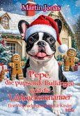 Pepe, die pupsende Bulldogge und die Lebkuchenmänner - Eine Weihnachtsgeschichte für Kinder (eBook, ePUB)