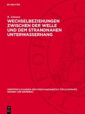 Wechselbeziehungen zwischen der Welle und dem strandnahen Unterwasserhang (eBook, PDF) Wechselbeziehungen zwischen der Welle und dem strandnahen Unterwasserhang (eBook, PDF)