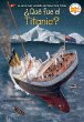 ¿Qué fue el Titanic? (What Was the... - Bild 1