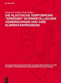 Die plastische Verformung "Spröder" intermetallischer Verbindungen und ihre Elementarprozesse (eBook, PDF)