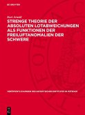 Strenge Theorie der absoluten Lotabweichungen als Funktionen der Freiluftanomalien der Schwere (eBook, PDF)