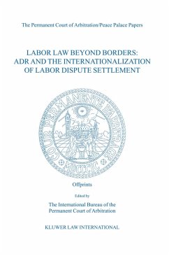 Labor Law Beyond Borders: ADR and the Internationalization of Labor Dispute Settlement (eBook, PDF)