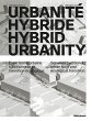 Urbanité hybride / Hybrid Urbanity... - Bild 1