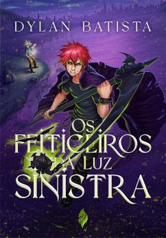 Os Feiticeiros da Luz Sinistra (eBook, ePUB) - Batista, Dylan