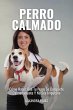 Perro Calmado: Cómo Hacer Que Tu Perro... - Bild 1