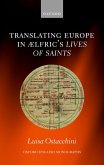 Translating Europe in Ælfric's Lives of Saints (eBook, ePUB)