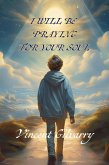 I Will Be Praying For Your Soul (eBook, ePUB) I Will Be Praying For Your Soul (eBook, ePUB)