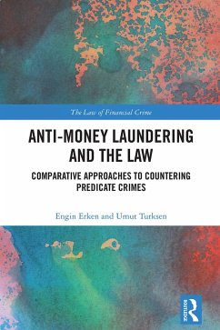 Anti-Money Laundering and the Law (eBook, PDF) - Erken, Engin; Turksen, Umut Anti-Money Laundering and the Law (eBook, PDF) - Erken, Engin; Turksen, Umut