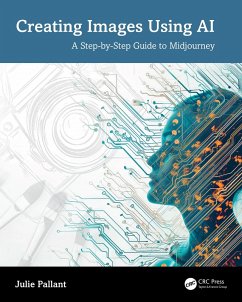 Creating Images Using AI (eBook, PDF) - Pallant, Julie