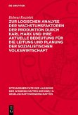 Zur logischen Analyse der Wachstumsfaktoren der Produktion durch Karl Marx und ihre aktuelle Bedeutung für die Leitung und Planung der sozialistischen Volkswirtschaft (eBook, PDF) Zur logischen Analyse der Wachstumsfaktoren der Produktion durch Karl Marx und ihre aktuelle Bedeutung für die Leitung und Planung der sozialistischen Volkswirtschaft (eBook, PDF)