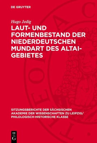 Laut- und Formenbestand der niederdeutschen Mundart des Altai-Gebietes (eBook, PDF)
