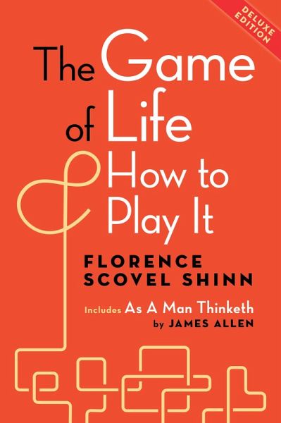 The Game of Life and How to Play It, Deluxe Edition (eBook, ePUB) The Game of Life and How to Play It, Deluxe Edition (eBook, ePUB)