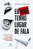 Eu não tenho lugar de fala (eBook, ePUB) Eu não tenho lugar de fala (eBook, ePUB)
