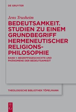 Bedeutsamkeit. Studien zu einem Grundbegriff hermeneutischer Religionsphilosophie (eBook, ePUB) - Trusheim, Jens