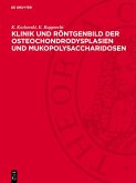 Klinik und Röntgenbild der Osteochondrodysplasien und Mukopolysaccharidosen (eBook, PDF) Klinik und Röntgenbild der Osteochondrodysplasien und Mukopolysaccharidosen (eBook, PDF)