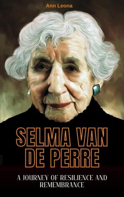 Selma van de Perre: A Journey of Resilience and Remembrance (eBook, ePUB) - Leona, Ann