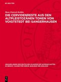 Die Cervidenreste aus den altpleistozänen Tonen von Voigtstedt bei Sangerhausen (eBook, PDF) Die Cervidenreste aus den altpleistozänen Tonen von Voigtstedt bei Sangerhausen (eBook, PDF)