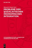 Probleme der sozialistischen ökonomischen Integration (eBook, PDF) Probleme der sozialistischen ökonomischen Integration (eBook, PDF)
