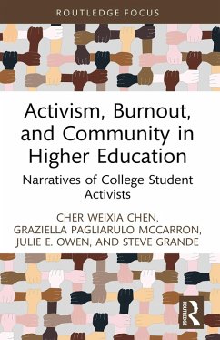 Activism, Burnout, and Community in Higher Education (eBook, ePUB) - Weixia Chen, Cher; Pagliarulo McCarron, Graziella; E. Owen, Julie; Grande, Steve
