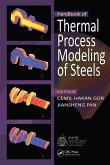 Handbook of Thermal Process Modeling Steels (eBook, ePUB) Handbook of Thermal Process Modeling Steels (eBook, ePUB)