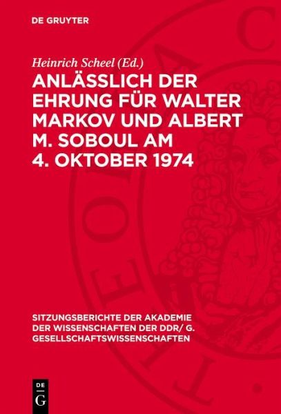 Anläßlich der Ehrung für Walter Markov und Albert M. Soboul am 4. Oktober 1974 (eBook, PDF)
