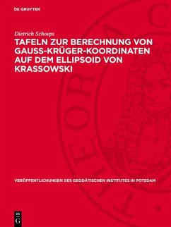 Cover Tafeln zur Berechnung von Gauss-Krüger-Koordinaten auf dem Ellipsoid von Krassowski (eBook, PDF)
