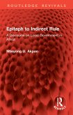 Epitaph to Indirect Rule (eBook, PDF) Epitaph to Indirect Rule (eBook, PDF)