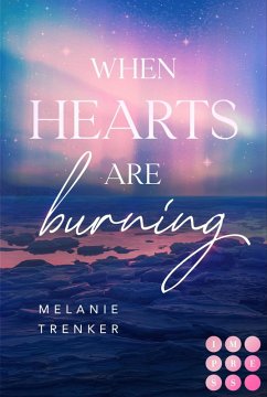 When Hearts Are Burning (Iceland Love 1) (eBook, ePUB) - Trenker, Melanie