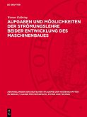 Aufgaben und Möglichkeiten der Strömungslehre beider Entwicklung des Maschinenbaues (eBook, PDF)