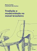 Tradição e modernidade no móvel brasileiro (eBook, ePUB) Tradição e modernidade no móvel brasileiro (eBook, ePUB)