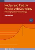 Nuclear and Particle Physics with Cosmology, Volume 2 (eBook, ePUB) Nuclear and Particle Physics with Cosmology, Volume 2 (eBook, ePUB)