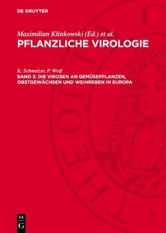 Die Virosen an Gemüsepflanzen, Obstgewächsen und Weinreben in Europa (eBook, PDF) - Gippert, Renate; Kegler, H.; Kleinhempel, H.; Schmelzer, K.; Wolf, P.