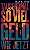 Tausendmal so viel Geld wie jetzt (eBook, ePUB)